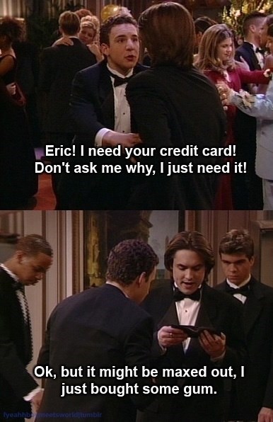 Eric! I need your credit card! Don't ask me why, I just need it! Ok, but it might be maxed out, I just bought some gum. fyeahhb meets worldjtumblr