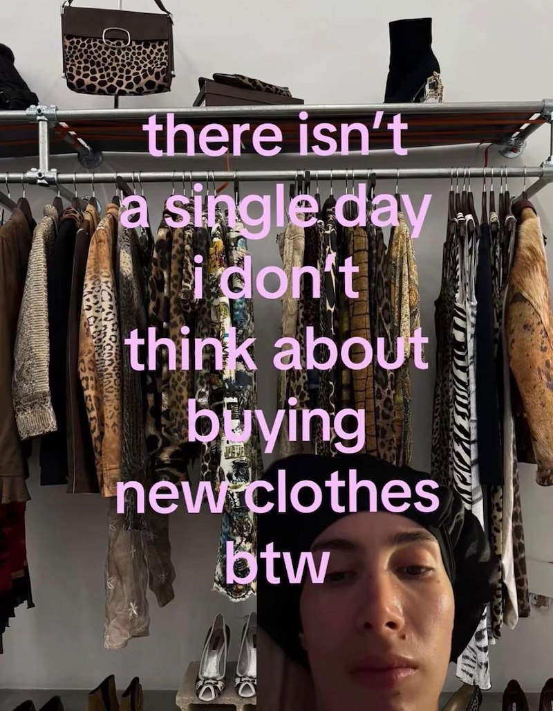 there isn't a single day i don't think about buying new clothes btw