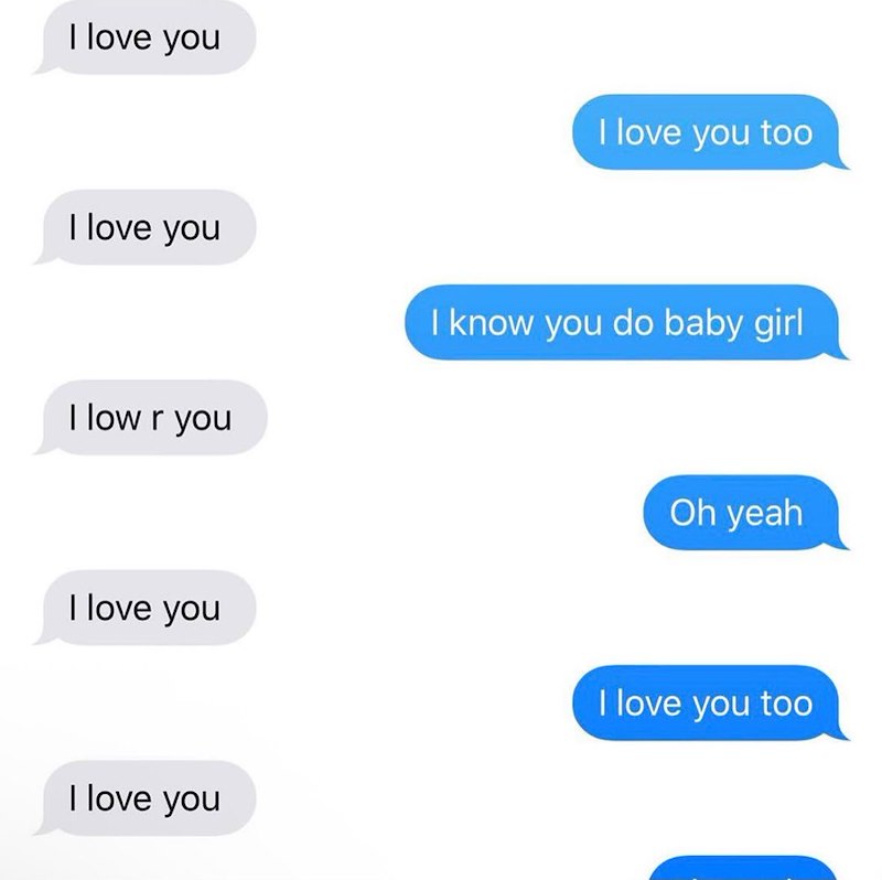 I love you I love you too I love you I low r you I know you do baby girl Oh yeah I love you I love you too I love you