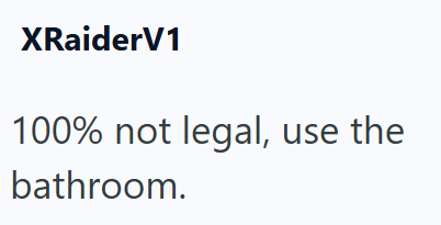 XRaiderV1 100% not legal, use the bathroom.