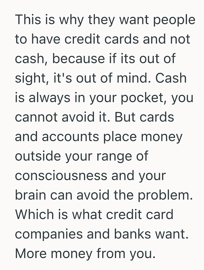 This is why they want people to have credit cards and not cash, because if its out of sight, it's out of mind. Cash is always in your pocket, you cannot avoid it. But cards and accounts place money outside your range of consciousness and your brain can avoid the problem. Which is what credit card companies and banks want. More money from you.