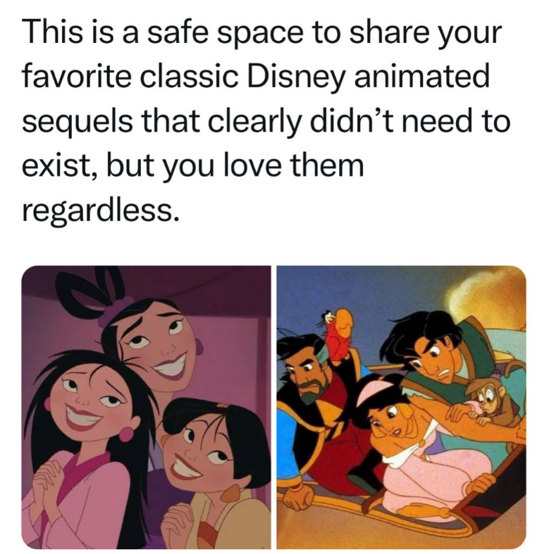This is a safe space to share your favorite classic Disney animated sequels that clearly didn't need to exist, but you love them regardless.