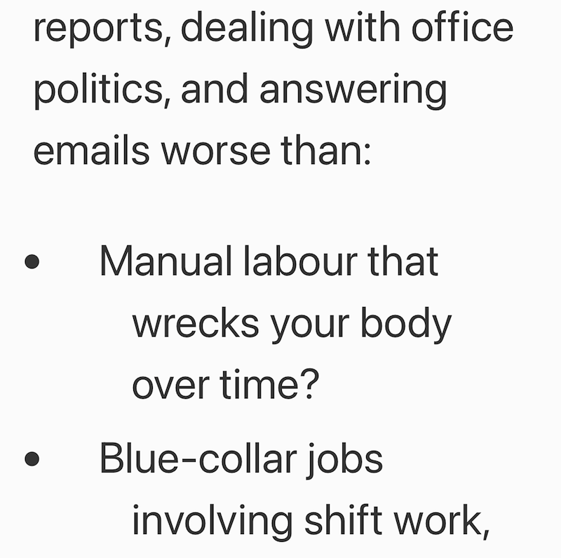 reports, dealing with office. politics, and answering emails worse than: Manual labour that wrecks your body over time? Blue-collar jobs involving shift work,