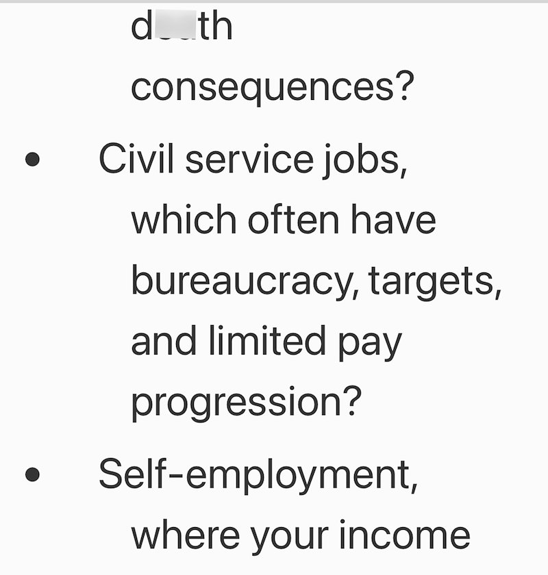 d th consequences? Civil service jobs, which often have bureaucracy, targets, and limited pay progression? Self-employment, where your income