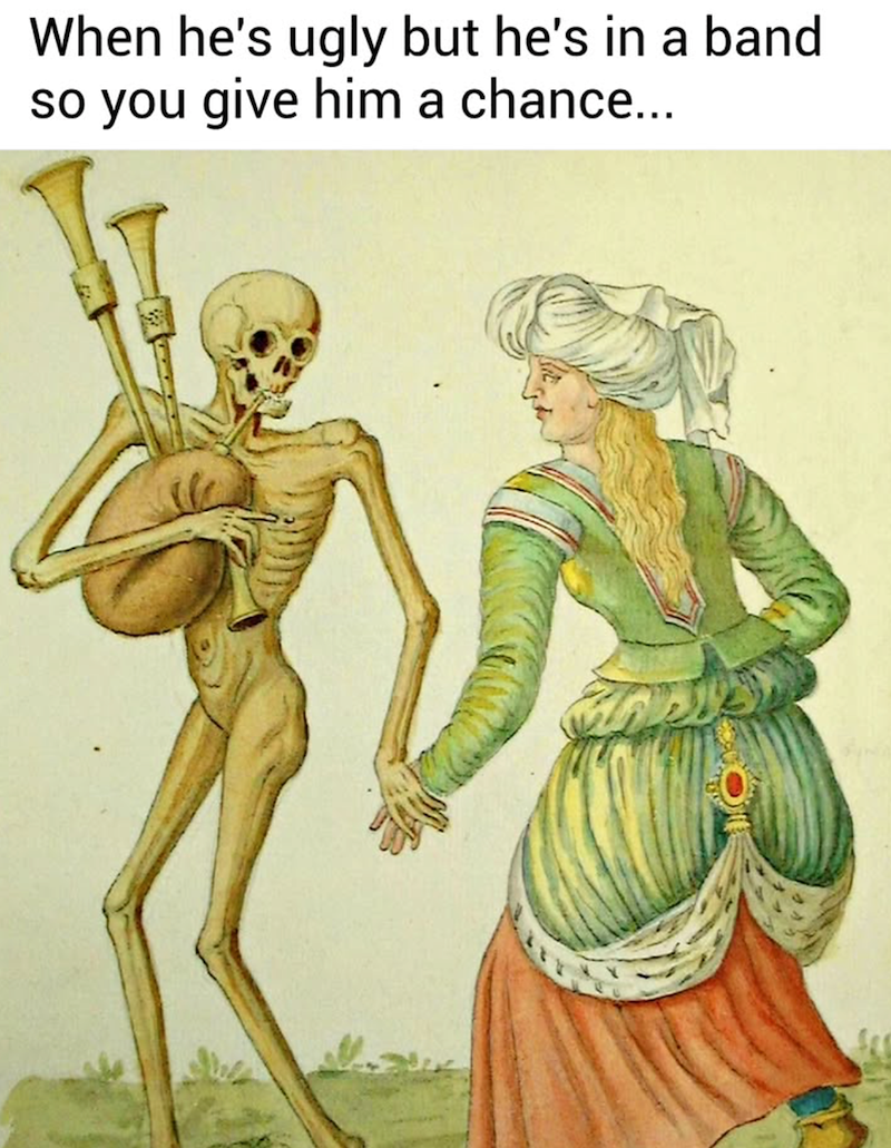 When he's ugly but he's in a band so you give him a chance...