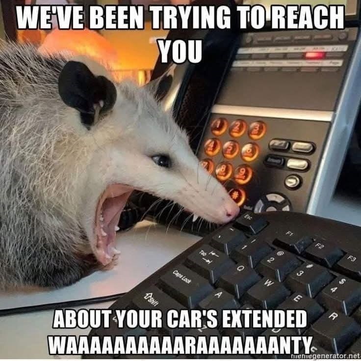 WE'VE BEEN TRYING TO REACH YOU Esc N2 F2 S Shift Caps Lock m R memegenerator.net ABOUT YOUR CAR'S EXTENDED WAAAAAAAAAARAAAAAAANTY