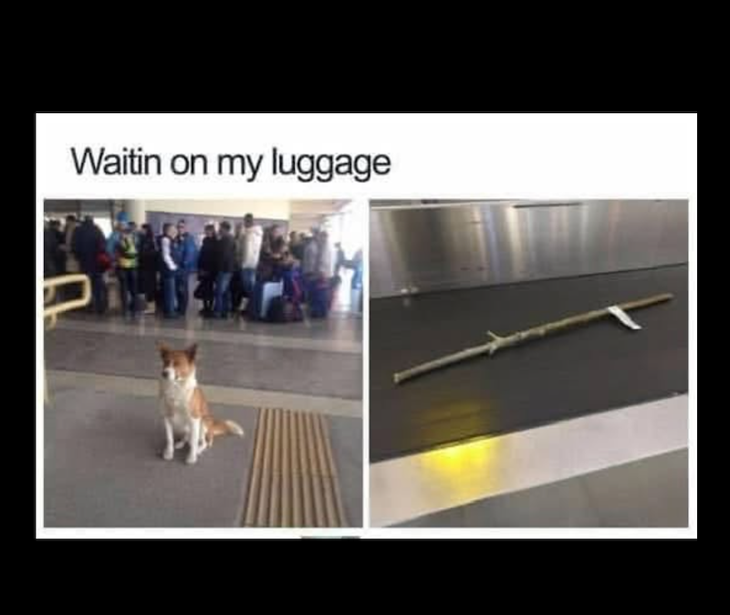 Waitin on my luggage