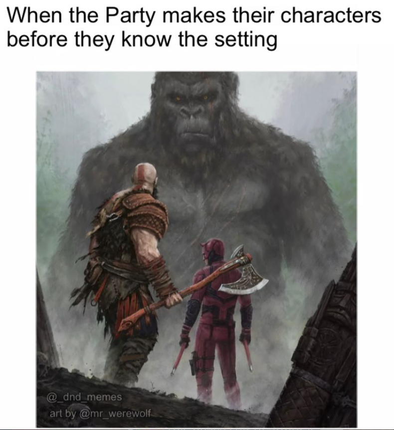 When the Party makes their characters before they know the setting @_dnd_memes art by @mr_werewolf
