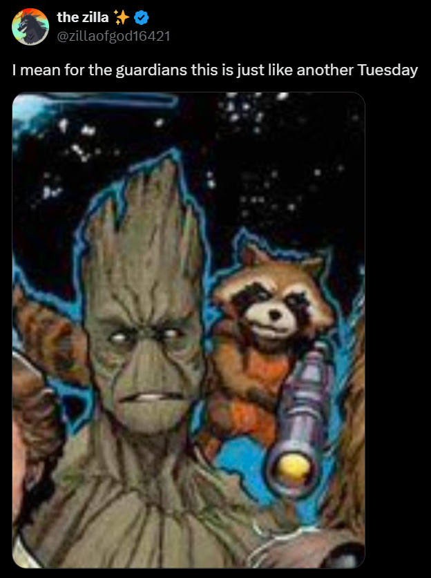 the zilla + @zillaofgod16421 I mean for the guardians this is just like another Tuesday
