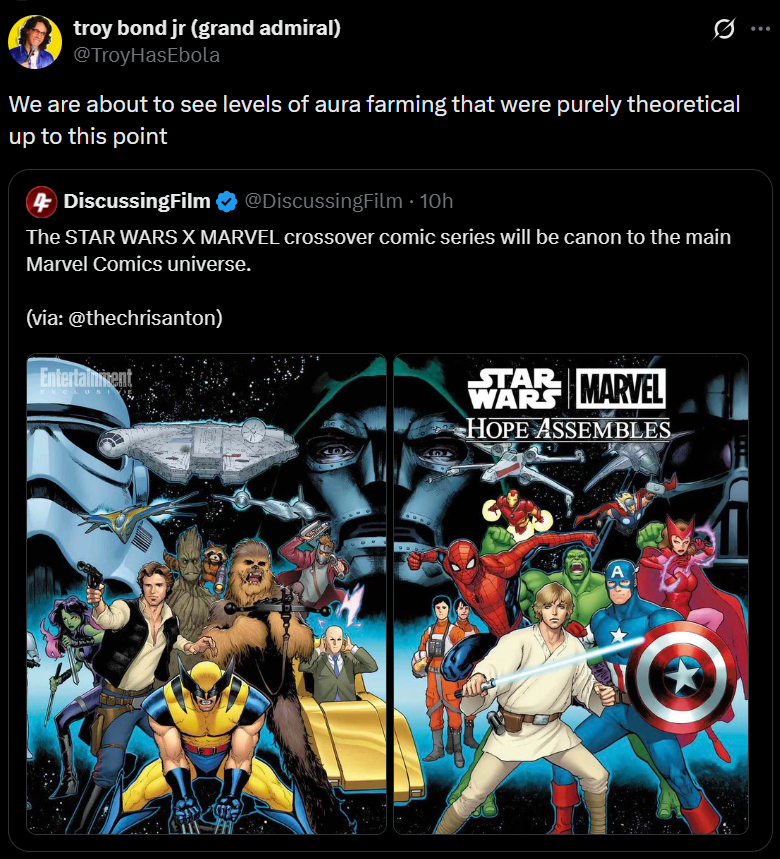troy bond jr (grand admiral) @TroyHasEbola We are about to see levels of aura farming that were purely theoretical up to this point 4 DiscussingFilm ❤ @DiscussingFilm · 10h The STAR WARS X MARVEL crossover comic series will be canon to the main Marvel Comics universe. (via: @thechrisanton) Entertainment STAR WARS MARVEL HOPE ASSEMBLES 600- A