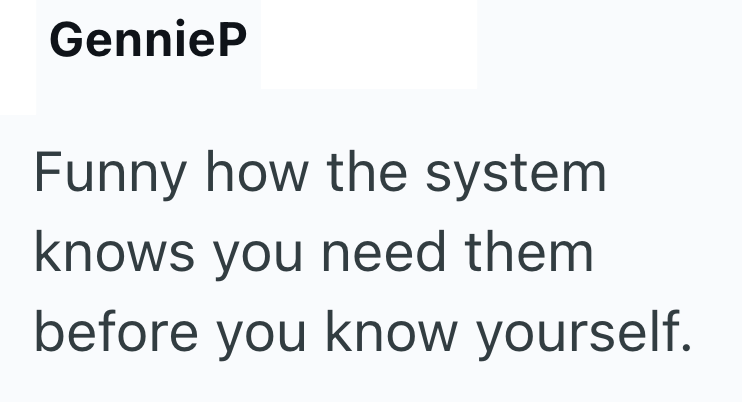 GennieP Funny how the system knows you need them before you know yourself.