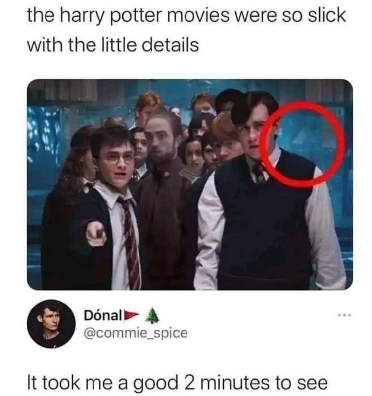 the harry potter movies were so slick with the little details Dónal @commie_spice It took me a good 2 minutes to see