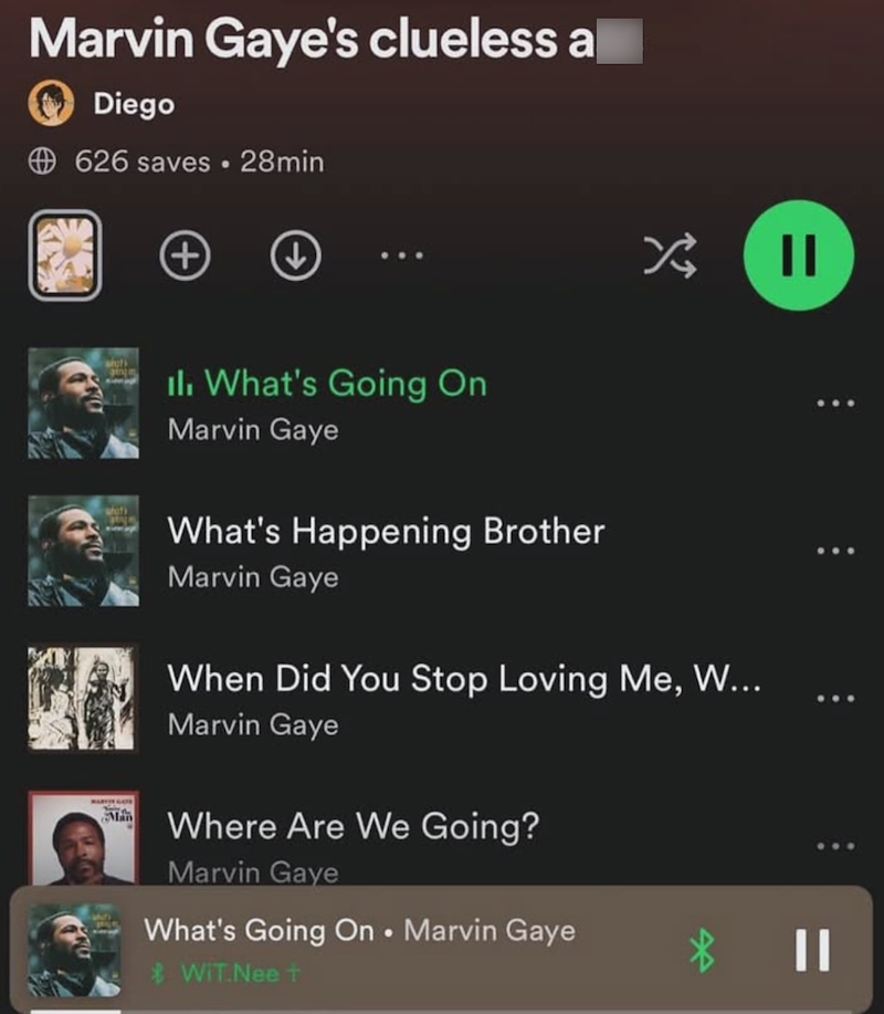 Marvin Gaye's clueless a Diego 626 saves • 28min Man + il. What's Going On Marvin Gaye What's Happening Brother Marvin Gaye When Did You Stop Loving Me, W... Marvin Gaye Where Are We Going? Marvin Gaye What's Going On ⚫ Marvin Gaye * WIT.Nee + ||
