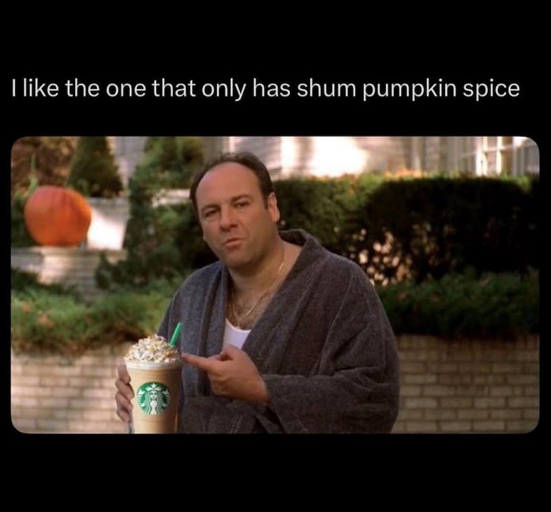 I like the one that only has shum pumpkin spice