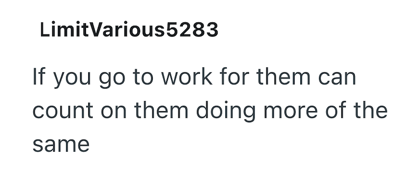 LimitVarious5283 If you go to work for them can count on them doing more of the same