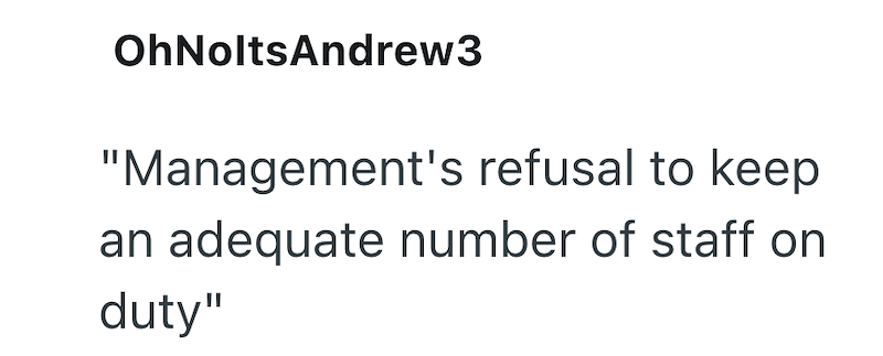 OhNoltsAndrew3 "Management's refusal to keep an adequate number of staff on duty"