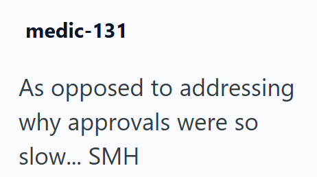 medic-131 As opposed to addressing why approvals were so slow... SMH