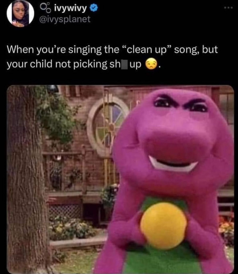 Oivywivy @ivysplanet When you're singing the "clean up" song, but your child not picking sh up