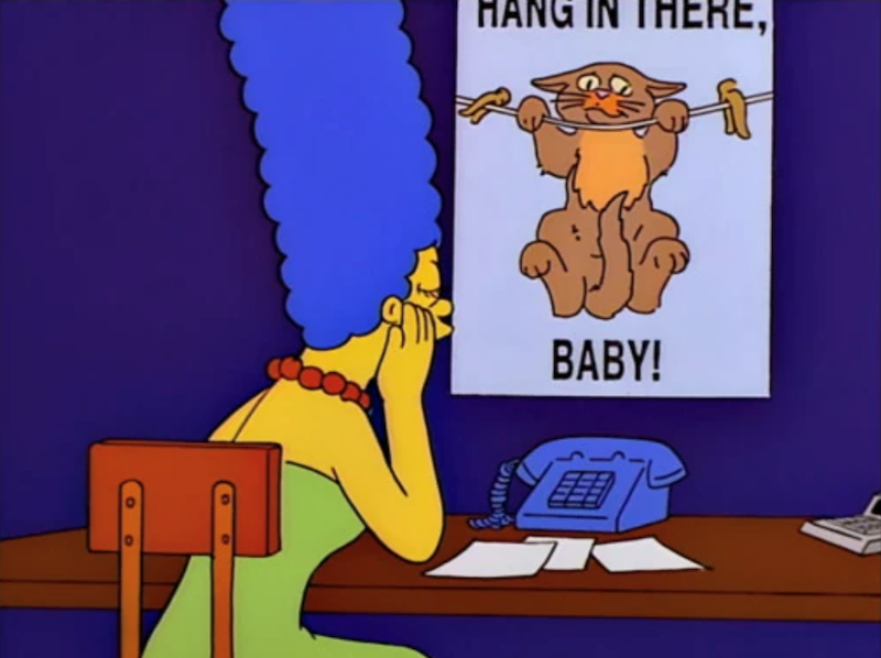 HANG IN THERE, BABY!
