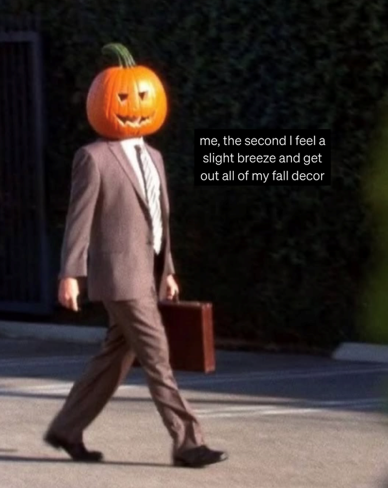 me, the second I feel a slight breeze and get out all of my fall decor