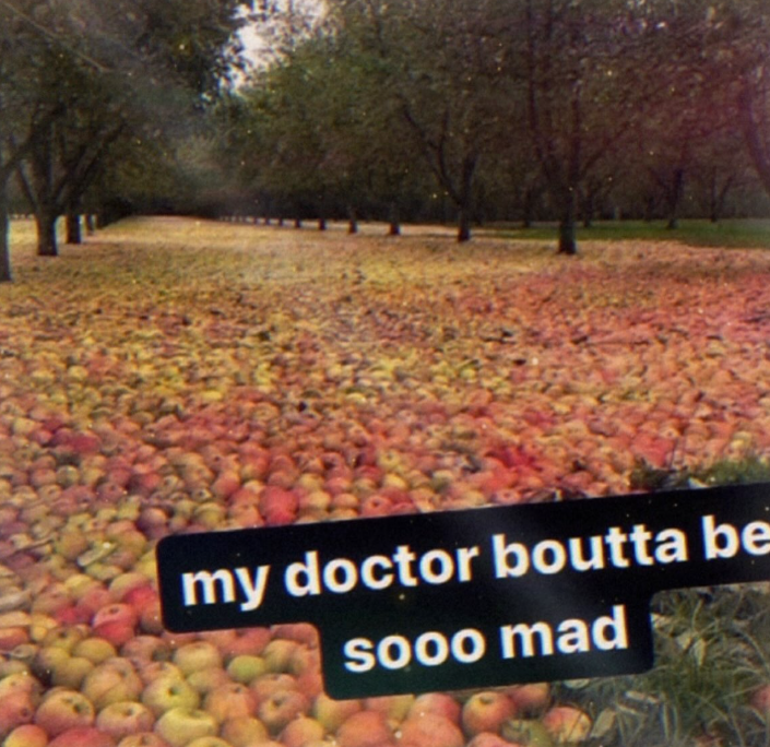 my doctor boutta be sooo mad