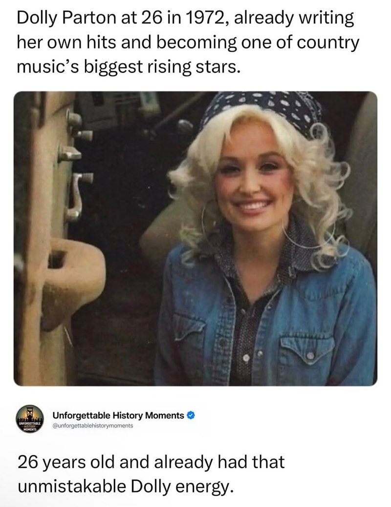 Dolly Parton at 26 in 1972, already writing her own hits and becoming one of country music's biggest rising stars. UNFORGETTABLE HISTORY MOMENTS Unforgettable History Moments @unforgettablehistorymoments 26 years old and already had that unmistakable Dolly energy.