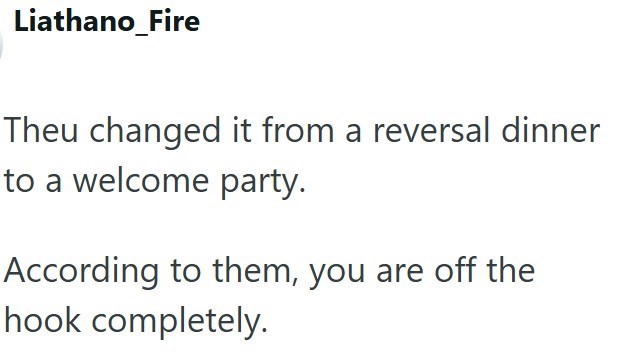 Liathano_Fire Theu changed it from a reversal dinner to a welcome party. According to them, you are off the hook completely.