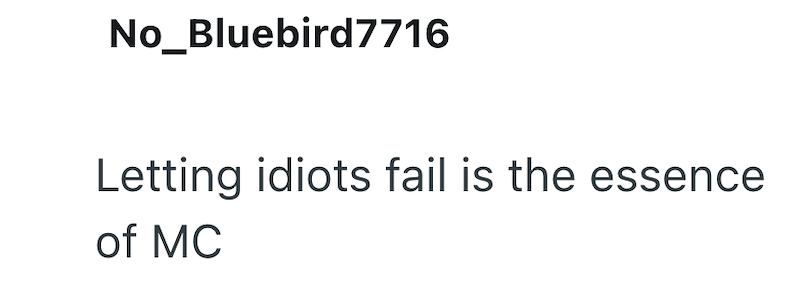 No_Bluebird7716 Letting idiots fail is the essence of MC