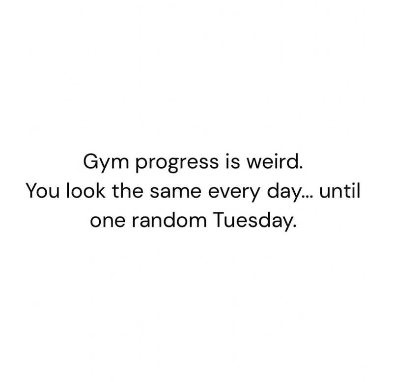 Gym progress is weird. You look the same every day... until one random Tuesday.