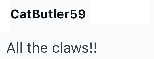 CatButler59 All the claws!!