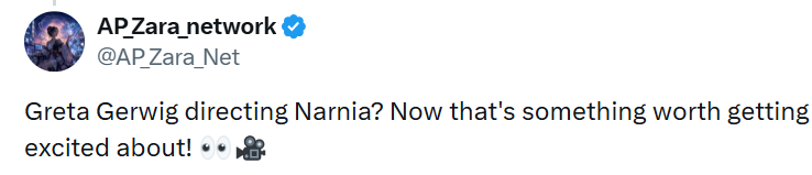 AP_Zara_network @AP Zara_Net Greta Gerwig directing Narnia? Now that's something worth getting excited about!