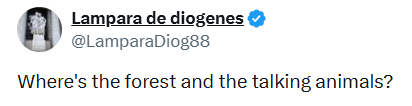 Lampara de diogenes ✔ @LamparaDiog88 Where's the forest and the talking animals?