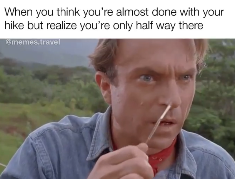 When you think you're almost done with your hike but realize you're only half way there @memes.travel