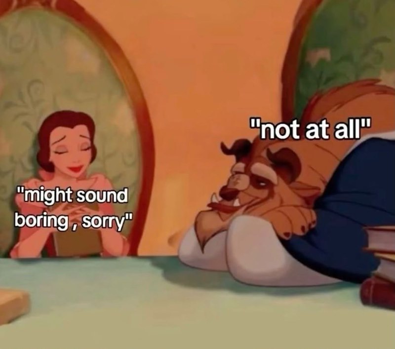 "might sound boring, sorry" "not at all"