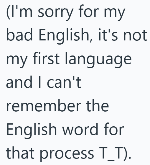 (I'm sorry for my bad English, it's not my first language and I can't remember the English word for that process T_T).