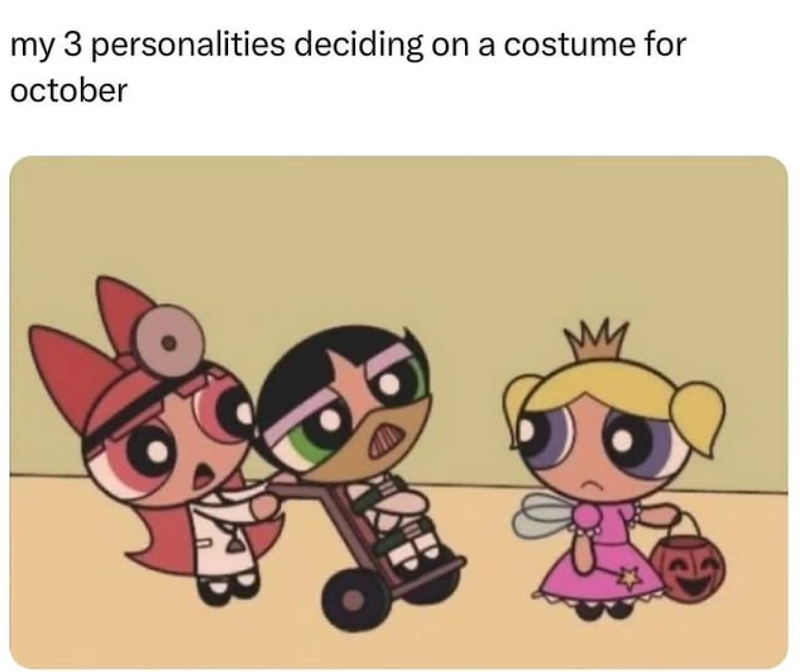 my 3 personalities deciding on a costume for october