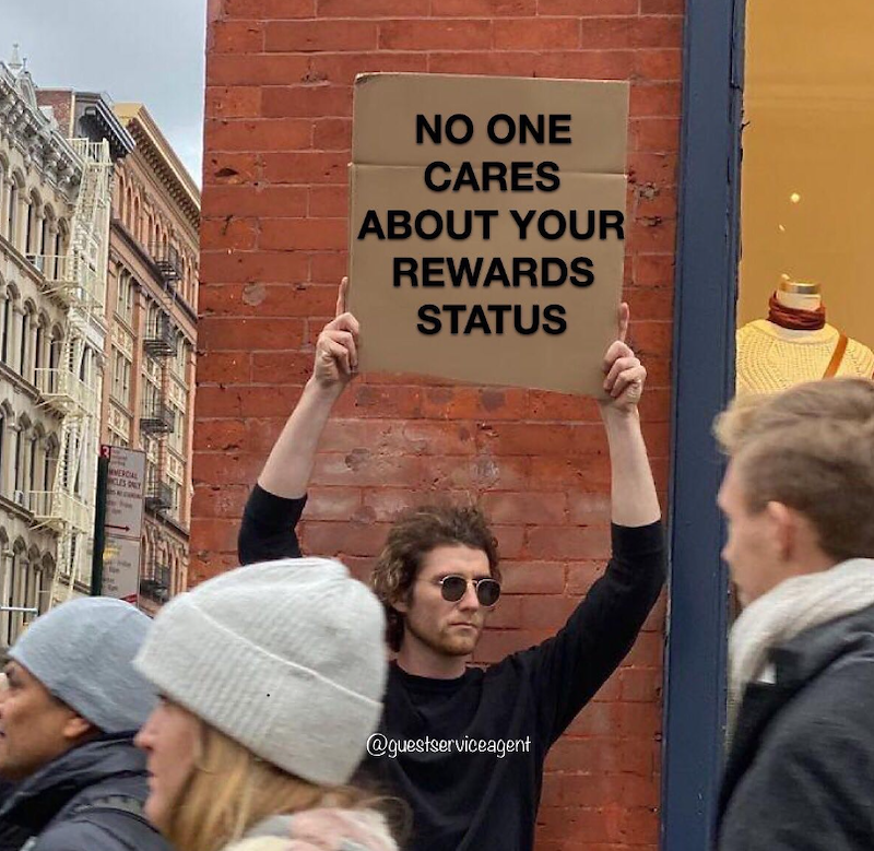 VERCIAL CLES ONLY NO ONE CARES ABOUT YOUR REWARDS STATUS @guestserviceagent