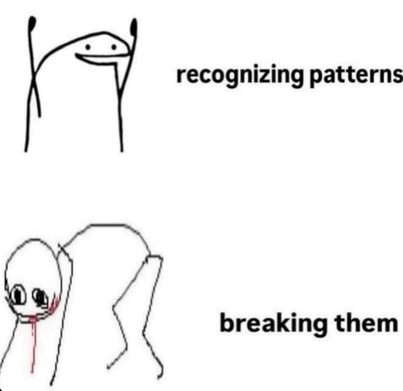 recognizing patterns breaking them