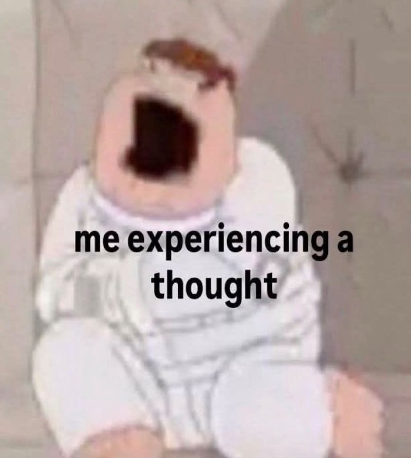 me experiencing a thought