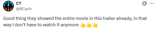 CT @0Cach Good thing they showed the entire movie in this trailer already, in that way I don't have to watch it anymore de de ...