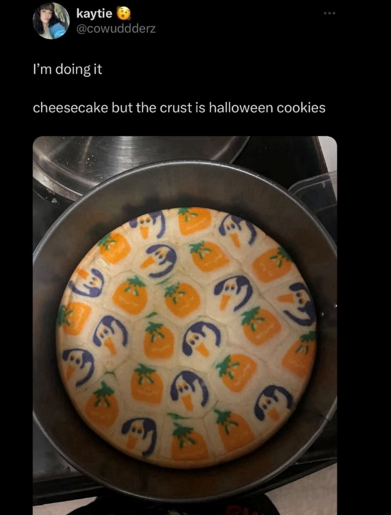 kaytie @cowuddderz 500 I'm doing it cheesecake but the crust is halloween cookies K