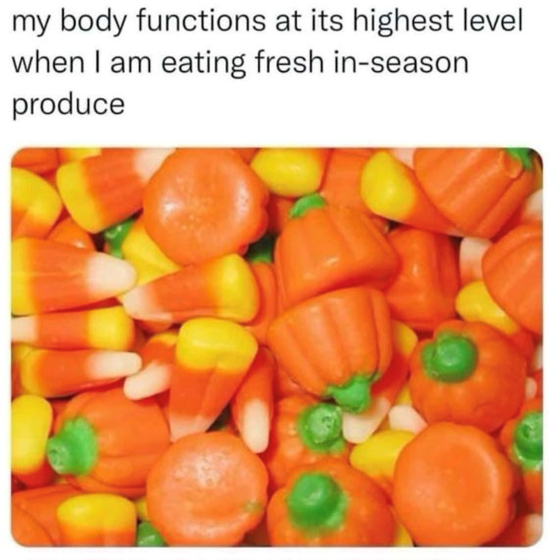 my body functions at its highest level when I am eating fresh in-season produce