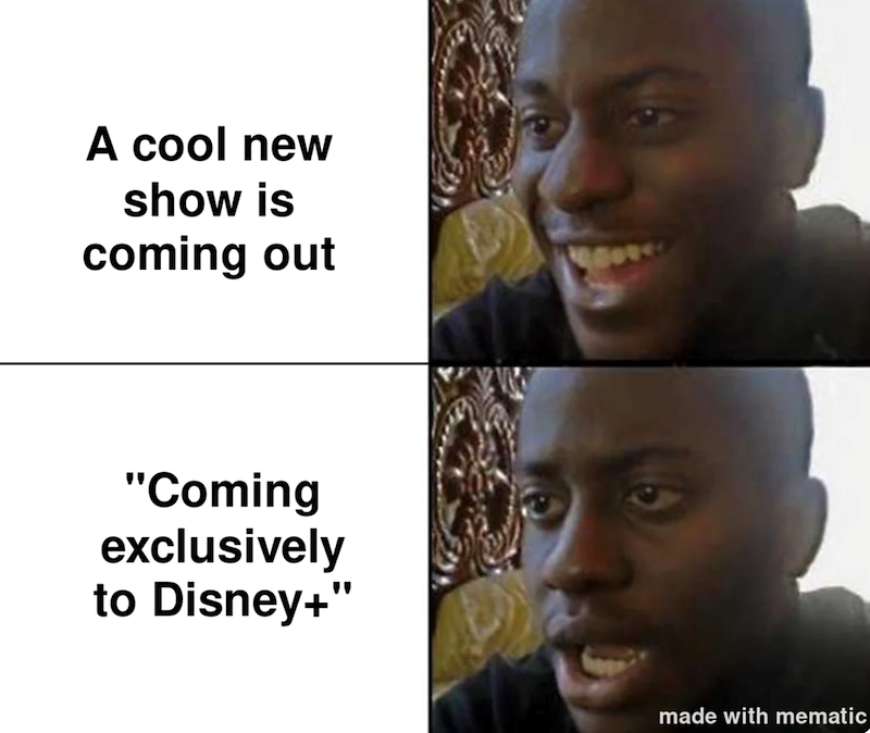 A cool new show is coming out "Coming exclusively to Disney+" made with mematic