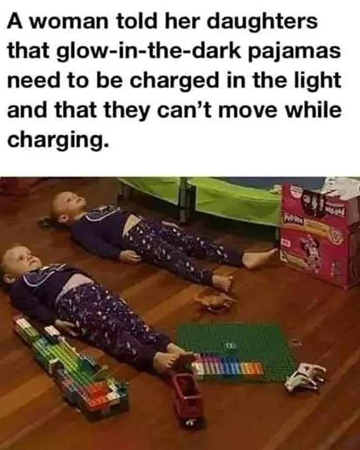 A woman told her daughters that glow-in-the-dark pajamas need to be charged in the light and that they can't move while charging.