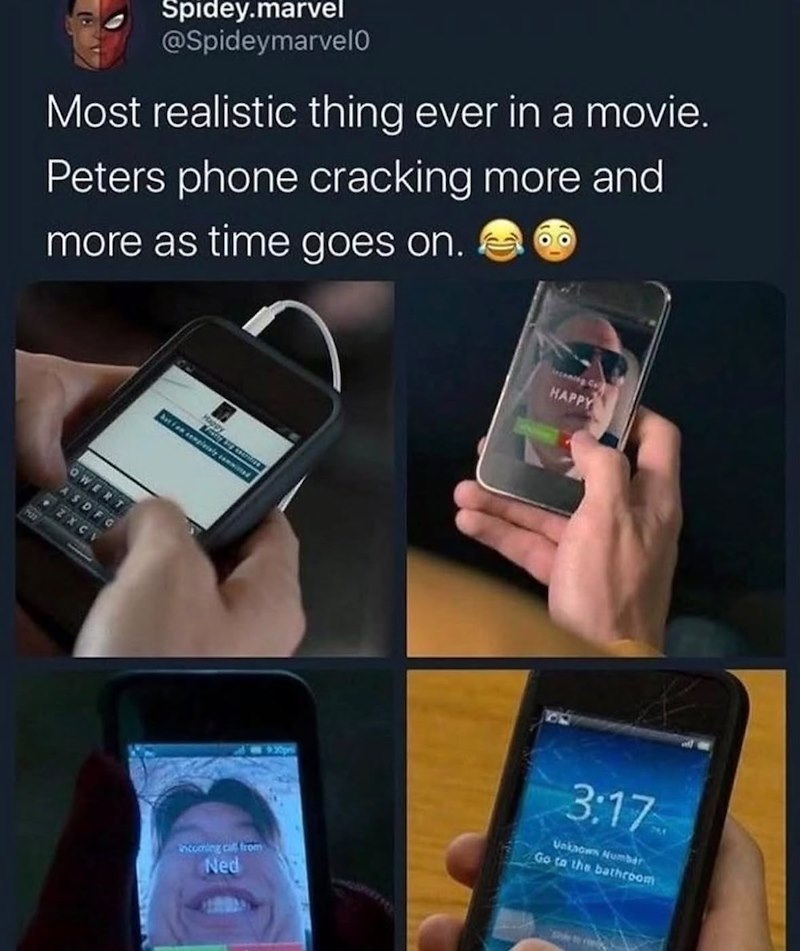 Spidey.marvel @Spideymarvelo Most realistic thing ever in a movie. Peters phone cracking more and more as time goes on. OWERT ASDFG ZXCV Happy HAPPY incoming call from Ned 30pm 3:17 Unknown Number Go to the bathroom