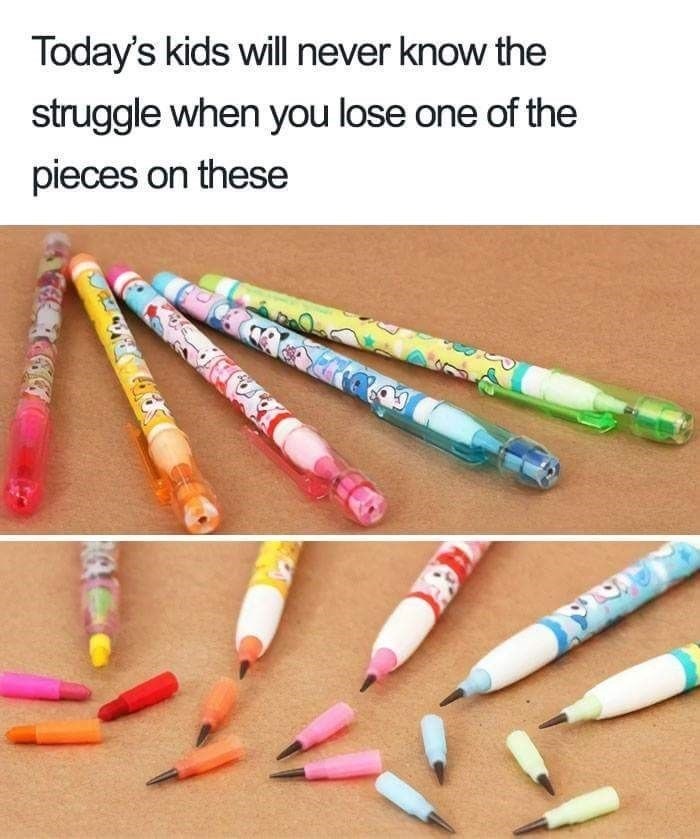 Today's kids will never know the struggle when you lose one of the pieces on these And