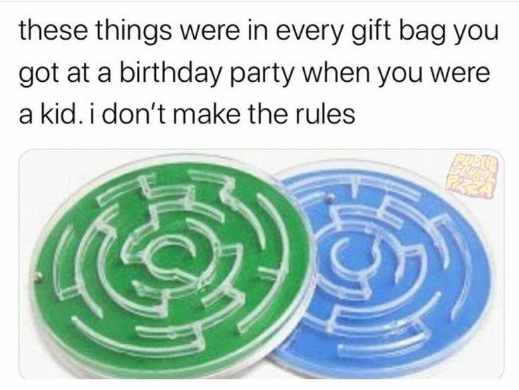 these things were in every gift bag you got at a birthday party when you were a kid. i don't make the rules PUBL