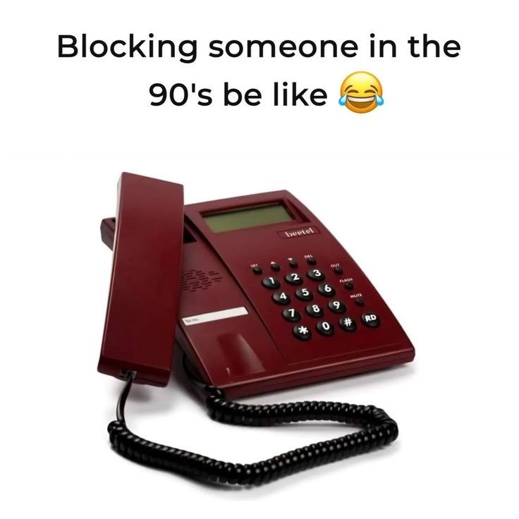 Blocking someone in the 90's be like beetel OUT FLASH MUTE 7 89 *0# RD