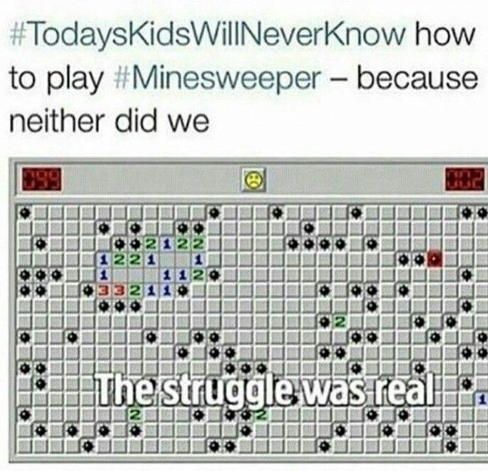 #TodaysKidsWill Never Know how to play #Minesweeper - because neither did we The struggle was real UUC