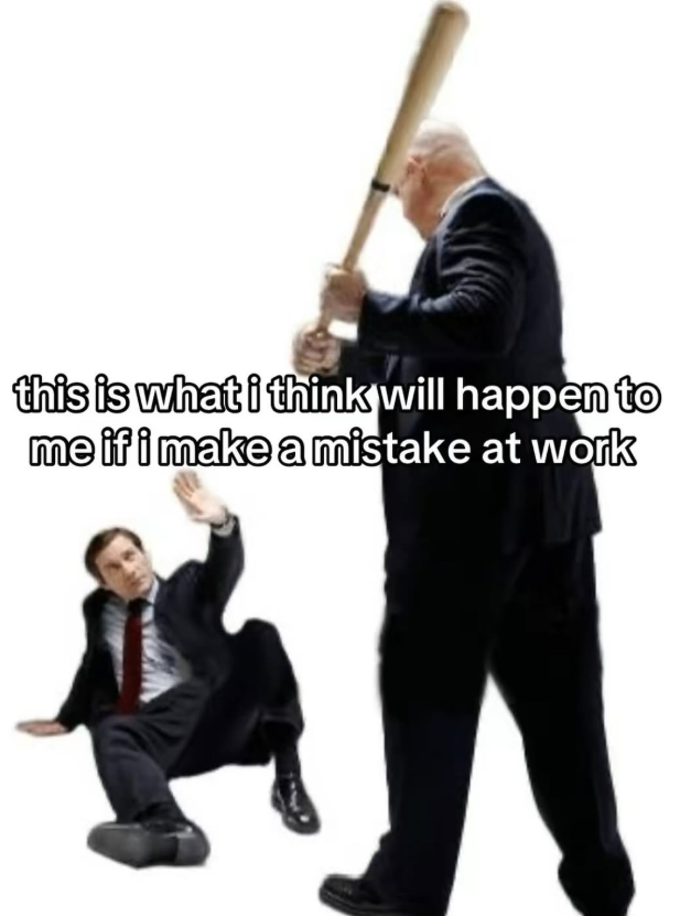this is what i think will happen to me if i make a mistake at work
